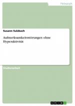 Aufmerksamkeitsstörungen ohne Hyperaktivität / Susann Sulzbach / Taschenbuch / Paperback / 28 S. / Deutsch / 2007 / GRIN Verlag / EAN 9783638671200