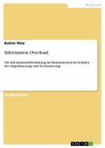 Information Overload / Die Informationsüberlastung der Konsumenten im Zeitalter der Digitalisierung und Technisierung / Katrin Hinz / Taschenbuch / Paperback / 32 S. / Deutsch / 2007 / GRIN Verlag