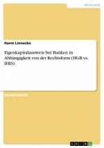 Eigenkapitalausweis bei Banken in Abhängigkeit von der Rechtsform (HGB vs. IFRS) / Harm Linnecke / Taschenbuch / Paperback / 36 S. / Deutsch / 2007 / GRIN Verlag / EAN 9783638671934