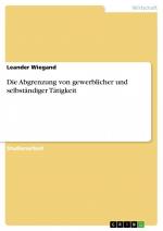 Die Abgrenzung von gewerblicher und selbständiger Tätigkeit / Leander Wiegand / Taschenbuch / Paperback / 24 S. / Deutsch / 2007 / GRIN Verlag / EAN 9783638761628