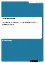 Die Vernichtung der europäischen Juden - der Holocaust / Christian Zarend / Taschenbuch / Paperback / 24 S. / Deutsch / 2007 / GRIN Verlag / EAN 9783638788588