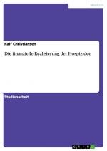 Die finanzielle Realisierung der Hospizidee / Ralf Christiansen / Taschenbuch / Paperback / 28 S. / Deutsch / 2007 / GRIN Verlag / EAN 9783638637947