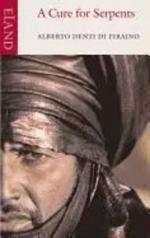 A Cure for Serpents / Alberto Denti Di Pirajno / Taschenbuch / Kartoniert Broschiert / Englisch / 2005 / Eland Publishing Ltd / EAN 9780907871446