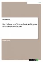 Die Haftung von Vorstand und Aufsichtsrat einer Aktiengesellschaft / Kerstin Diaz / Taschenbuch / Paperback / 124 S. / Deutsch / 2016 / GRIN Publishing / EAN 9783668318120