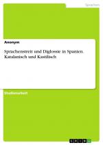 Sprachenstreit und Diglossie in Spanien. Katalanisch und Kastilisch / Anonymous / Taschenbuch / Paperback / 32 S. / Deutsch / 2016 / GRIN Verlag / EAN 9783668305694