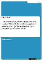 Der Anschlag auf ¿Charlie Hebdo¿ in den Medien. Welche Rolle spielen ungeplante Medienevents für die Artikulation einer europäischen Öffentlichkeit? / Julian Pfahl / Taschenbuch / Paperback / 28 S.