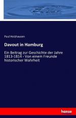 Davout in Hamburg / Ein Beitrag zur Geschichte der Jahre 1813-1814 - Von einem Freunde historischer Wahrheit / Paul Holzhausen / Taschenbuch / Paperback / 204 S. / Deutsch / 2016 / hansebooks