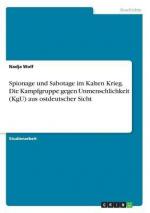 Spionage und Sabotage im Kalten Krieg. Die Kampfgruppe gegen Unmenschlichkeit (KgU) aus ostdeutscher Sicht / Nadja Wolf / Taschenbuch / Paperback / 36 S. / Deutsch / 2018 / GRIN Verlag