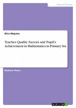 Teacher Quality Factors and Pupil's Achievement in Mathematics in Primary Six / Biira Majuma / Taschenbuch / 60 S. / Englisch / 2018 / GRIN Verlag / EAN 9783668720077