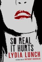 So Real It Hurts / Lydia Lunch / Taschenbuch / Einband - flex.(Paperback) / Englisch / 2019 / Seven Stories Press / EAN 9781609809430