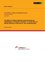 The Effect of video-mediated communication on negotiations in fixed-pie situations. A comparison of pareto-efficiency with face-to- face communication / Marius Kohmann / Taschenbuch / Paperback / 2019