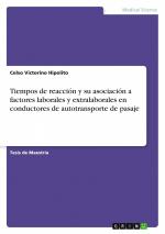 Tiempos de reacción y su asociación a factores laborales y extralaborales en conductores de autotransporte de pasaje / Celso Victorino Hipolito / Taschenbuch / 80 S. / Spanisch / 2019 / GRIN Verlag