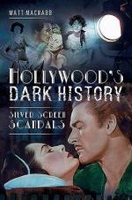 Hollywood's Dark History: Silver Screen Scandals / Matt Macnabb / Taschenbuch / Kartoniert Broschiert / Englisch / 2020 / Pen & Sword Books / EAN 9781526740748