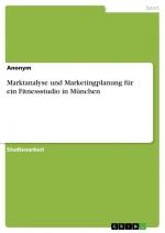 Marktanalyse und Marketingplanung für ein Fitnessstudio in München / Anonymous / Taschenbuch / 24 S. / Deutsch / 2019 / GRIN Verlag / EAN 9783346050229