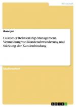 Customer-Relationship-Management. Vermeidung von Kundenabwanderung und Stärkung der Kundenbindung / Anonymous / Taschenbuch / Paperback / 24 S. / Deutsch / 2020 / GRIN Verlag / EAN 9783346079503