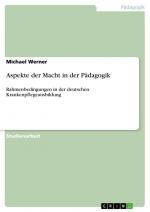 Aspekte der Macht in der Pädagogik / Rahmenbedingungen in der deutschen Krankenpflegeausbildung / Michael Werner / Taschenbuch / Paperback / 32 S. / Deutsch / 2020 / GRIN Verlag / EAN 9783346057495