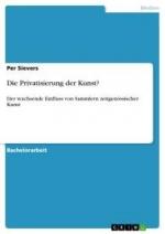 Die Privatisierung der Kunst? / Der wachsende Einfluss von Sammlern zeitgenössischer Kunst / Per Sievers / Taschenbuch / Paperback / 52 S. / Deutsch / 2020 / GRIN Verlag / EAN 9783346077561