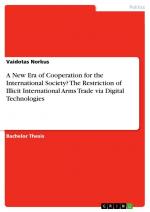 A New Era of Cooperation for the International Society? The Restriction of Illicit International Arms Trade via Digital Technologies / Vaidotas Norkus / Taschenbuch / Paperback / 36 S. / Englisch