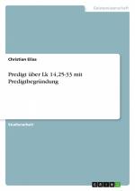 Predigt über Lk 14,25-33 mit Predigtbegründung / Christian Elias / Taschenbuch / Paperback / 32 S. / Deutsch / 2020 / GRIN Verlag / EAN 9783346180315