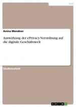 Auswirkung der ePrivacy-Verordnung auf die digitale Geschäftswelt / Anina Mendner / Taschenbuch / Paperback / 28 S. / Deutsch / 2020 / GRIN Verlag / EAN 9783346188724