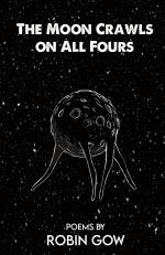 The Moon Crawls on All Fours / Robin Gow / Taschenbuch / Englisch / 2020 / Fenris Publishing, LLC / EAN 9781948712576