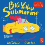 Sploosh! Big Yellow Submarine / John Townsend / Whizzz! / Papp-Bilderbuch / Englisch / 2021 / Salariya Book Company Ltd / EAN 9781913337865