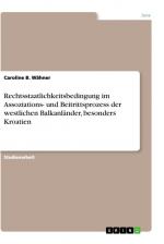 Rechtsstaatlichkeitsbedingung im Assoziations- und Beitrittsprozess der westlichen Balkanländer, besonders Kroatien / Caroline B. Wähner / Taschenbuch / Paperback / 48 S. / Deutsch / 2020