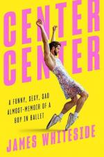 Center Center / A Funny, Sexy, Sad, Almost-Memoir of a Boy in Ballet / James Whiteside / Buch / Gebunden / Englisch / 2021 / Random House USA Inc / EAN 9780593297834