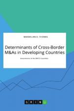 Determinants of Cross-Border M&As in Developing Countries. Investments in the BRICS Countries / Maximilian D. Thomas / Taschenbuch / Paperback / Englisch / 2021 / GRIN Verlag / EAN 9783346316196