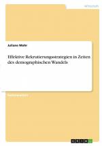 Effektive Rekrutierungsstrategien in Zeiten des demographischen Wandels / Juliane Mohr / Taschenbuch / Paperback / 36 S. / Deutsch / 2021 / GRIN Verlag / EAN 9783346358165