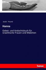 Hanna / Gebet- und Andachtsbuch für israelitische Frauen und Mädchen / Jacob Freund / Taschenbuch / Paperback / 280 S. / Deutsch / 2018 / hansebooks / EAN 9783337358020