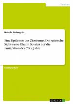 Eine Epidemie des Zionismus. Die satirische Sichtweise Efraim Sevelas auf die Emigration der 70er Jahre / Natalia Gubergritz / Taschenbuch / Paperback / 24 S. / Deutsch / 2018 / GRIN Verlag