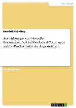 Auswirkungen von virtueller Zusammenarbeit in Distributed Companies auf die Produktivität der Angestellten / Hendrik Fröhling / Taschenbuch / Paperback / 24 S. / Deutsch / 2018 / GRIN Verlag