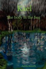 Kael / The Body in the Bog / Judith Skerrett / Taschenbuch / Kartoniert Broschiert / Englisch / 2005 / Lulu.com / EAN 9781411635425