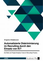 Automatisierte Diskriminierung im Recruiting durch den Einsatz von KI? Die Rolle von People-Analytics-Tools im Recruiting-Prozess / Virginia Hildebrand / Taschenbuch / Paperback / 104 S. / Deutsch