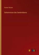 Gustav Stutzer: Geheimnisse des Seelenle