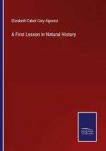 A First Lesson in Natural History / Elizabeth Cabot Cary Agassiz / Taschenbuch / Paperback / Englisch / 2022 / Outlook / EAN 9783375121167