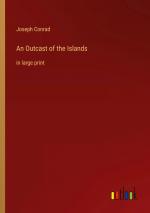 An Outcast of the Islands / in large print / Joseph Conrad / Taschenbuch / Paperback / Kartoniert Broschiert / Englisch / 2022 / Outlook Verlag / EAN 9783368301385