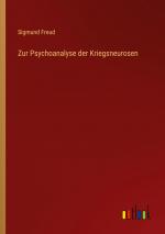 Zur Psychoanalyse der Kriegsneurosen / Sigmund Freud / Taschenbuch / Paperback / 88 S. / Deutsch / 2022 / Outlook Verlag / EAN 9783368272944