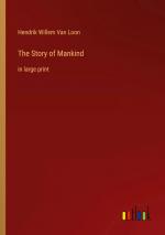 The Story of Mankind / in large print / Hendrik Willem Van Loon / Taschenbuch / Paperback / Kartoniert Broschiert / Englisch / 2022 / Outlook Verlag / EAN 9783368304003