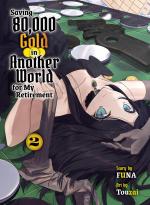 Saving 80,000 Gold in Another World for My Retirement 2 (Light Novel) / Funa / Taschenbuch / Einband - flex.(Paperback) / Englisch / 2023 / Kodansha / EAN 9781647292119