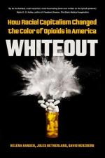 Whiteout / How Racial Capitalism Changed the Color of Opioids in America / Helena Hansen (u. a.) / Buch / Gebunden / Englisch / 2023 / University of California Press / EAN 9780520384057