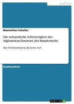 Die semantische Schwierigkeit des Afghanistan-Einsatzes der Bundeswehr / Eine Friedensmission, die keine war? / Maximilian Scheller / Taschenbuch / Paperback / 40 S. / Deutsch / 2022 / GRIN Verlag