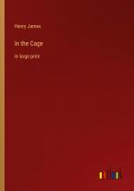 In the Cage / in large print / Henry James / Taschenbuch / Paperback / Kartoniert Broschiert / Englisch / 2022 / Outlook Verlag / EAN 9783368308780