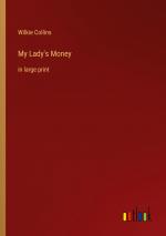 My Lady's Money / in large print / Wilkie Collins / Taschenbuch / Paperback / Kartoniert Broschiert / Englisch / 2022 / Outlook Verlag / EAN 9783368311001