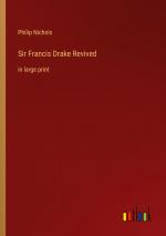 Sir Francis Drake Revived / in large print / Philip Nichols / Taschenbuch / Paperback / Englisch / 2022 / Outlook Verlag / EAN 9783368323448