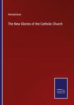 The New Glories of the Catholic Church / Anonymous / Taschenbuch / Paperback / Kartoniert Broschiert / Englisch / 2022 / Outlook / EAN 9783375125424