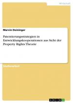 Patentierungsstrategien in Entwicklungskooperationen aus Sicht der Property Rights Theorie / Marvin Deininger / Taschenbuch / Paperback / 24 S. / Deutsch / 2022 / GRIN Verlag / EAN 9783346710840