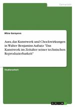 Aura, das Kunstwerk und Chockwirkungen in Walter Benjamins Aufsatz "Das Kunstwerk im Zeitalter seiner technischen Reproduzierbarkeit" / Mina Garayeva / Taschenbuch / Paperback / 32 S. / Deutsch / 2022