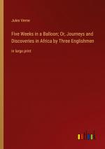 Five Weeks in a Balloon; Or, Journeys and Discoveries in Africa by Three Englishmen / in large print / Jules Verne / Taschenbuch / Paperback / Englisch / 2022 / Outlook Verlag / EAN 9783368328429